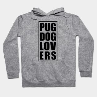 Pug Dog Lovers Text Hoodie